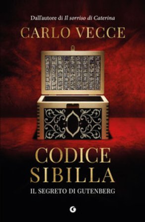 Codice Sibilla. Il segreto di Gutenberg Carlo Vecce