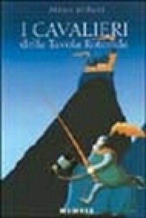 I cavalieri della Tavola rotonda Mino Milani
