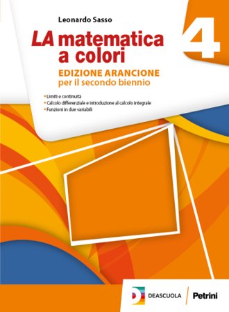 La matematica a colori. Ediz. arancione. Per le Scuole superiori. Vol. 4 Leonardo Sasso
