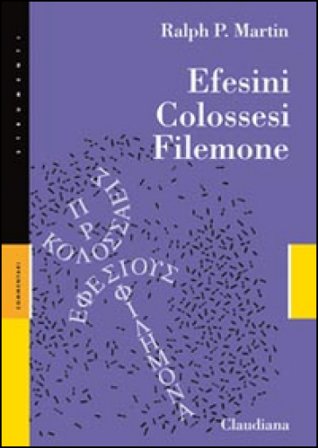 Efesini, Colossesi, Filemone Ralph P. Martin