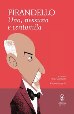 Uno, nessuno e centomila-Quaderni di Serafino Gubbio operatore. Ediz. integrale Luigi Pirandello