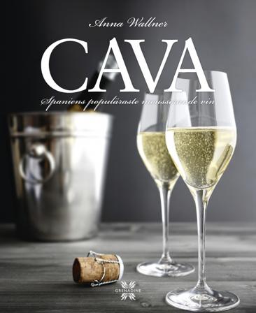 Cava : Spaniens populäraste mousserande vin - Bok av Anna Wallner - Inbunden