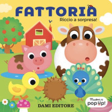 Fattoria. Riccio a sorpresa! Muovi e pop-up! Ediz. a colori Serena Vezzani