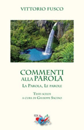 Commenti alla Parola. La Parola, le parole Vittorio Fusco
