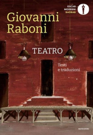 Teatro. Testi e traduzioni Giovanni Raboni