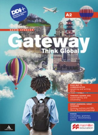 Gateway think global. A2. With Road map to communication. Per le Scuole superiori. Con e-book. Con espansione online David Spencer
