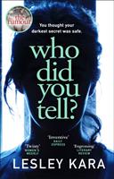 Who Did You Tell? - Bok av Lesley Kara - Pocket