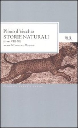 Storie naturali (Libri VIII-XI). Testo latino a fronte Plinio il Vecchio