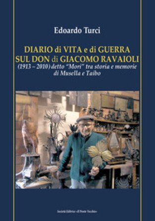 Diario di vita e di guerra sul Don di Giacomo Ravaioli (1913-2010) detto «Mori» tra storia e memorie di Musella e Taibo Edoardo Turci