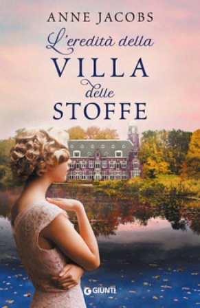 L'eredità della Villa delle Stoffe Anne Jacobs
