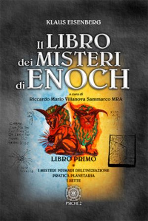 Il libro dei misteri di Enoch. Vol. 1: I misteri primari dell'iniziazione-Pratica planetaria-I sette Klaus Eisenberg
