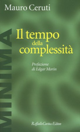 Il tempo della complessità Mauro Ceruti