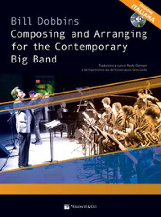 Composing and arranging for contemporary big band. Con CD-Audio Bill Dobbins