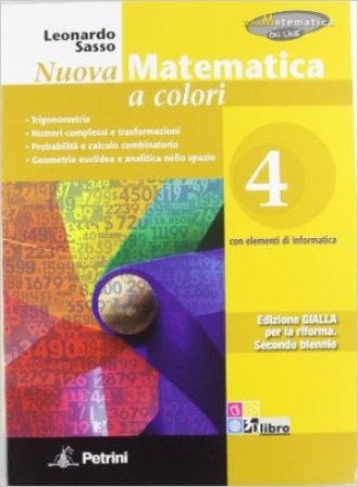 Nuova matematica a colori. Ediz. gialla. Per le Scuole superiori. Con CD-ROM. Con espansione online. Vol. 4: Complementi di algebra-Limiti e 