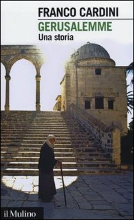 Gerusalemme. Una storia Franco Cardini