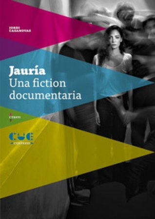 Jauría. Una fiction documentaria Jordi Casanovas