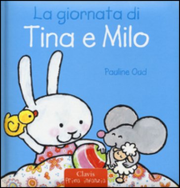La giornata di Tina e Milo. Ediz. a colori Pauline Oud