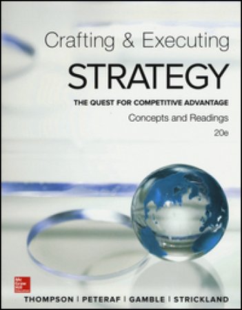 Crafting and executing strategy. The quest for competitive advantage. Concepts and readings Thompson