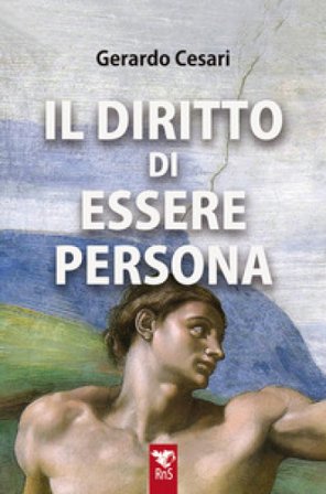 Il diritto di essere persona Gerardo Cesari