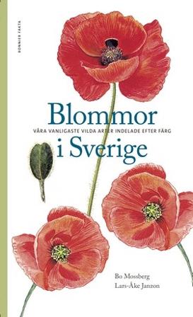 Blommor i Sverige : våra vanligaste vilda arter indelade efter färg - Bok av Bo Mossberg & Lars-Åke Janzon - Inbunden