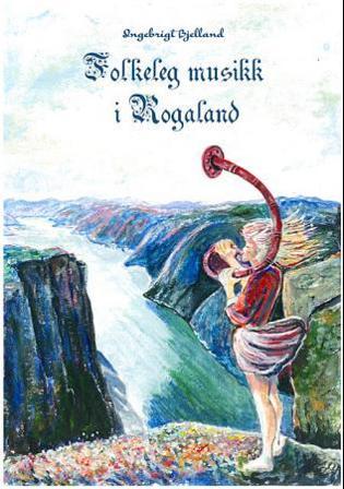 Folkeleg musikk i Rogaland = Folk music in Rogaland : hymns, chorales, ballads, bridal marches and dances : arranged for solo voice, choir, organ, pia