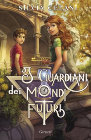 I guardiani dei mondi futuri Silvia Celani