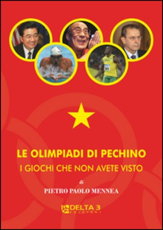 Le olimpiadi di Pechino. I giochi che non avete visto Pietro Paolo Mennea