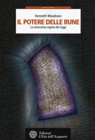 Il potere delle rune. La conoscenza segreta dei saggi Kenneth Meadows