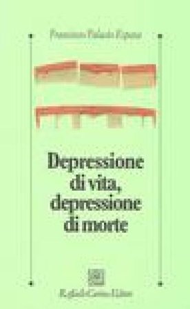 Depressione di vita, depressione di morte Francisco Palacio Espasa
