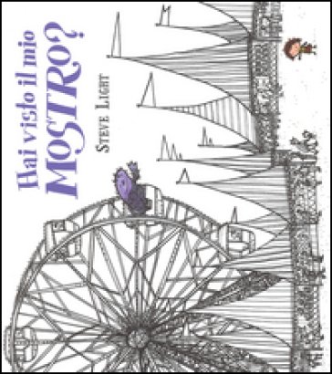 Hai visto il mio mostro? Ediz. illustrata Steve Light