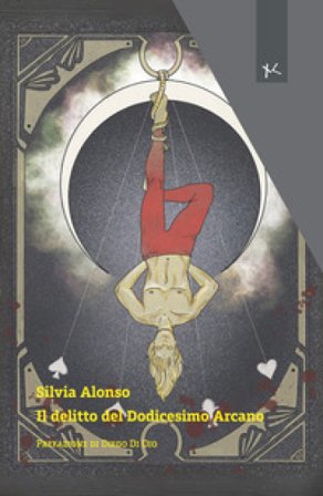 Il delitto del dodicesimo arcano Silvia Alonso