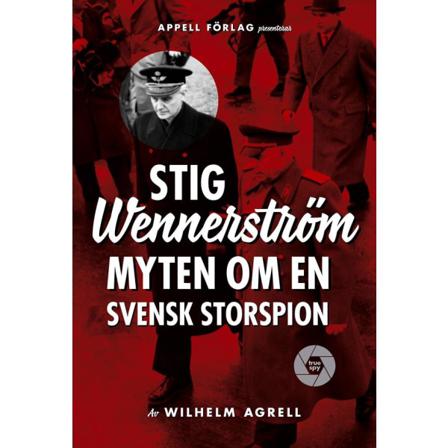 Stig Wennerström : myten om en svensk storspion 9789198496123