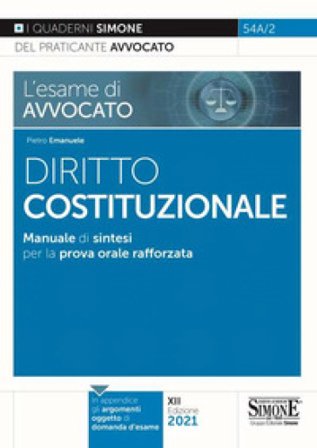 L'esame di avvocato. Diritto costituzionale. Manuale di sintesi per la prova orale rafforzata Pietro Emanuele