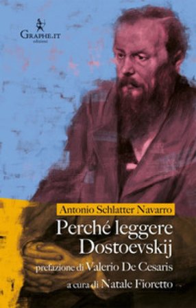Perché leggere Dostoevskij Antonio Schlatter Navarro