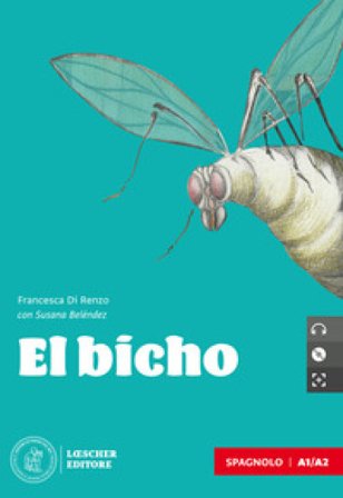 El bicho. Le narrative graduate in spagnolo. Nivel A1/A2. Con e-book. Con espansione online. Con CD-Audio Francesca Di Renzo
