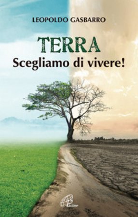 Terra. Scegliamo di vivere! Leopoldo Gasbarro