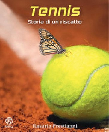 Tennis. Storia di un riscatto Rosario Prestianni