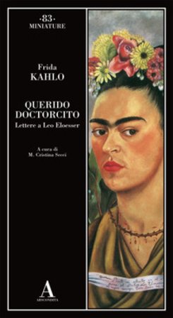 Querido doctorcito. Lettere a Leo Eloesser Frida Kahlo