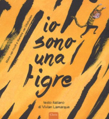 Io sono una tigre. Ediz. a colori Mieke van Hooft