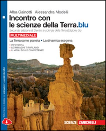 Incontro con le scienze della terra.blu. Per le Scuole superiori. Con e-book. Con espansione online. Vol. 1 Alba Gainotti
