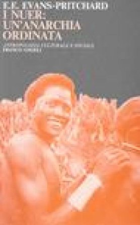 I nuer: un'anarchia ordinata Edward Evan Evans-Pritchard