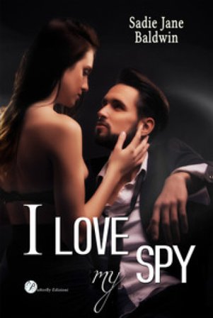 I love my spy. Ediz. italiana Jane Baldwin Sadie