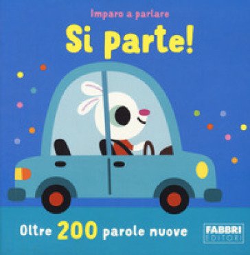 Si parte! Imparo a parlare. Ediz. a colori Katie Woolley