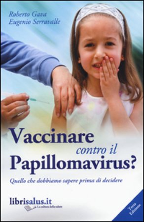 Vaccinare contro il papillomavirus? Quello che dobbiamo sapere prima di decidere Roberto Gava