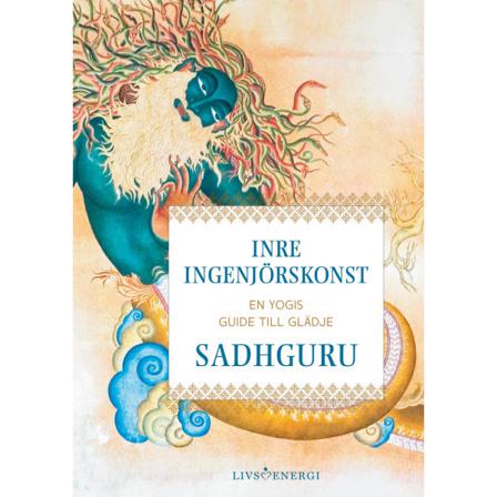 Inre ingenjörskonst : en yogis guide till glädje 9789188633873