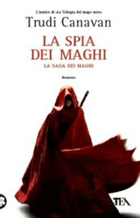 La spia dei maghi. La saga dei maghi Trudi Canavan