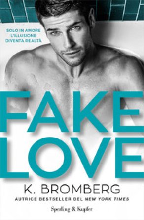 Fake love. Ediz. italiana K. Bromberg