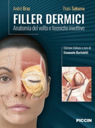 Filler dermici. Anatomia del volto e tecniche iniettive André Braz
