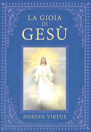 La gioia di Gesù Doreen Virtue