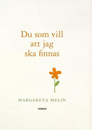 Du som vill att jag ska finnas - Bok av Margareta Melin - Inbunden